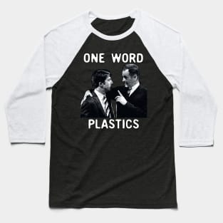 One Word. Plastics. The Graduate Baseball T-Shirt